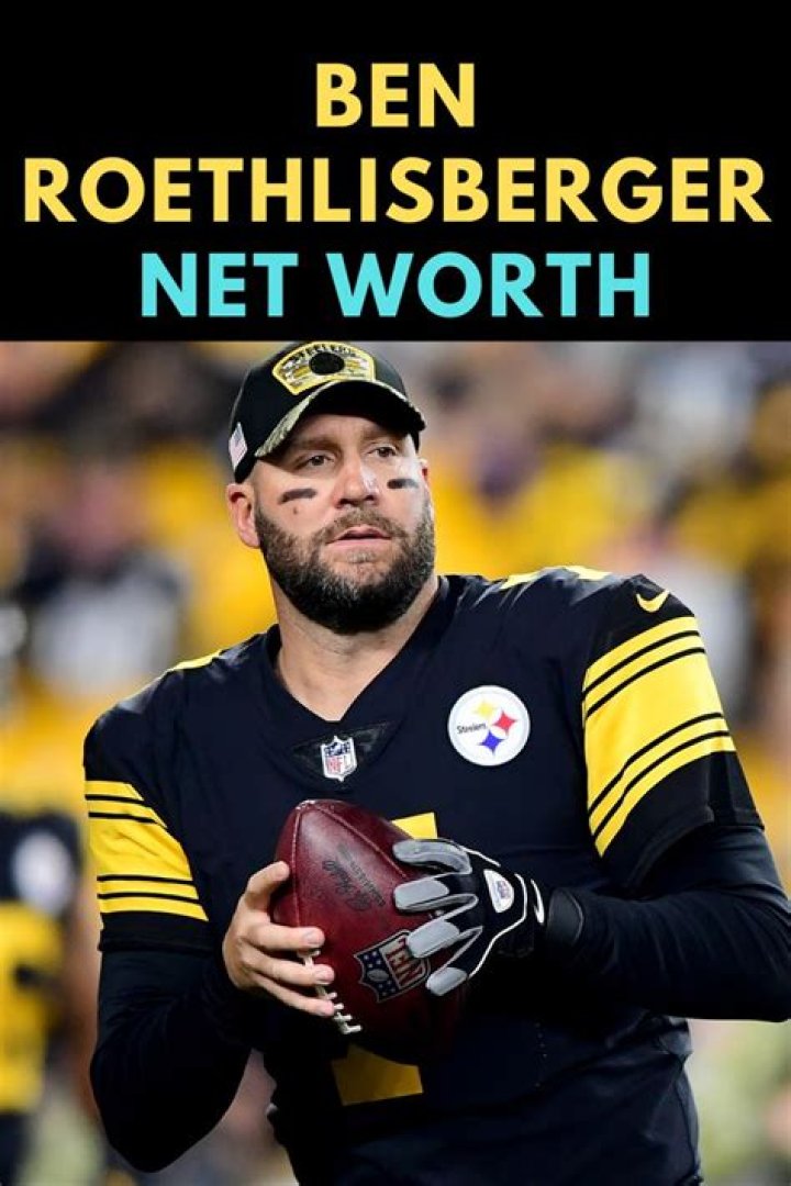 Ben Roethlisberger Net Worth: A Comprehensive Look at His Wealth and Career