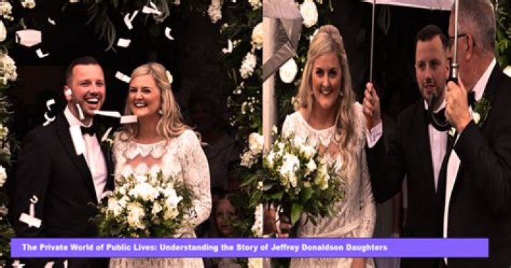 Jeffrey Donaldson's Daughters & Allegations: What You Need to Know