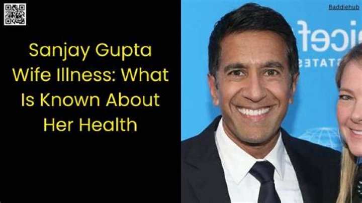 Sanjay Gupta's Wife: Illness, Health, and More - [Latest Updates]