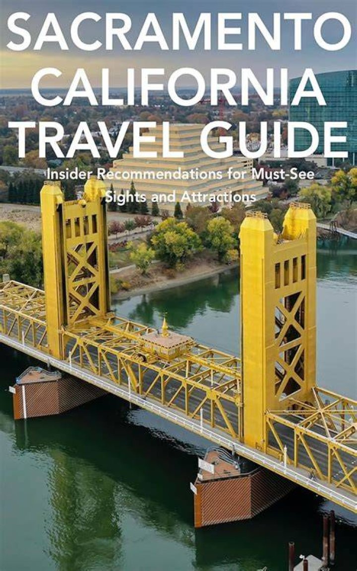 Ultimate Guide to Sacramento: Exploring the Heart of California