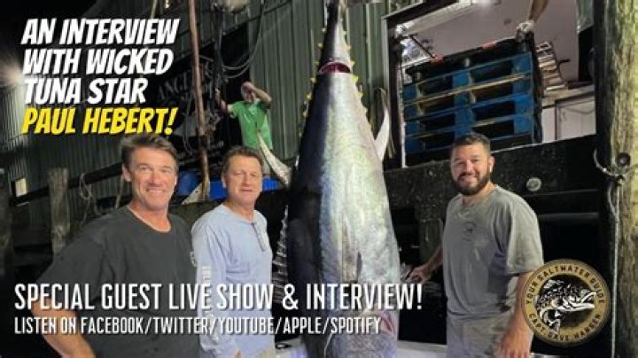 Wicked Tuna's Paul Hebert: Rumors, Reality & The Wicked Pissah